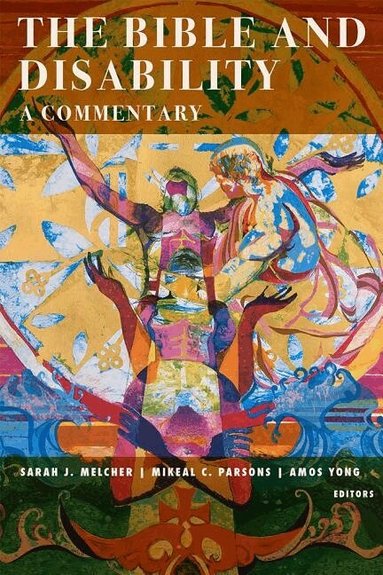 Amos Yong, Sarah J. Melcher, Mikeal C. Parsons, Amos Yong - Bible and Disability, Häftad