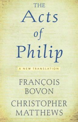Francois Bovon, Christopher R. Matthews, François Bovon - "Acts of Philip, Häftad
