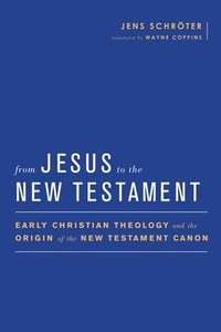 bokomslag From Jesus to the New Testament