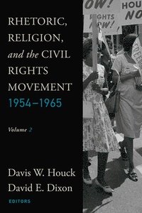 bokomslag Rhetoric, Religion, and the Civil Rights Movement, 1954-1965, Volume 2
