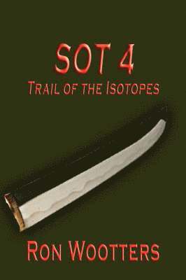 bokomslag SOT 4 - Trail of the Isotopes