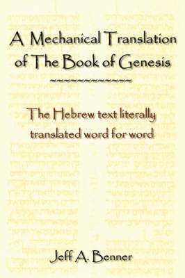Jeff A Benner, Jeff A. Benner - Mechanical Translation of the Book of Genesis, Inbunden