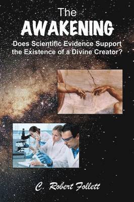 bokomslag Awakening - Does Scientific Evidence Support the Existence of a Divine Creator