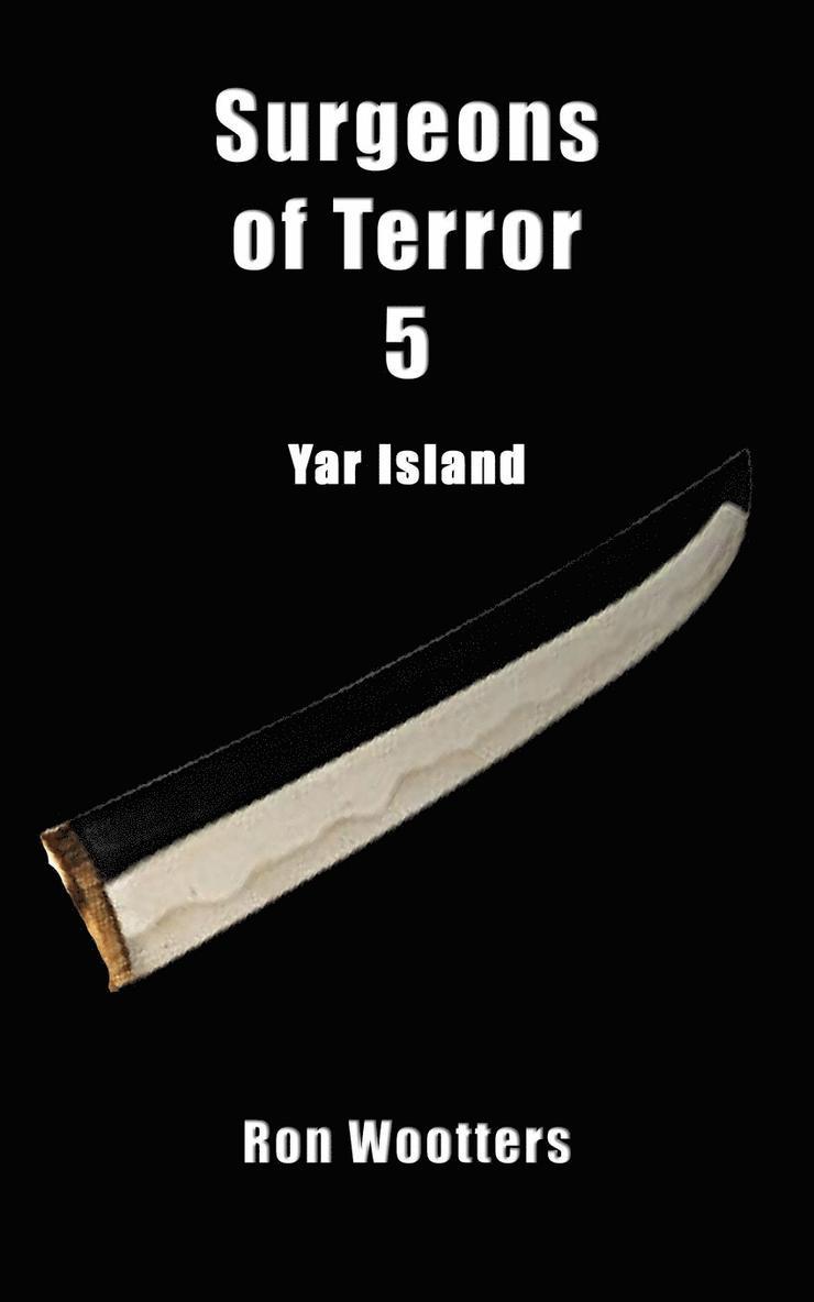 Surgeons of Terror 5 - Yar Island 1