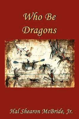bokomslag Who Be Dragons