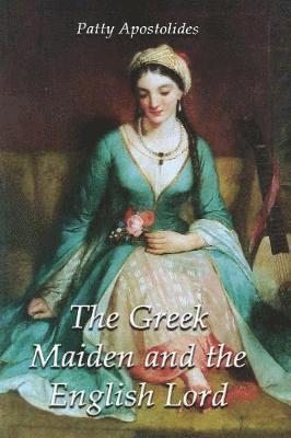 bokomslag Greek Maiden and the English Lord