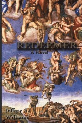 Jeffery S Williams - Redeemer - A Novel, Häftad