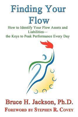 bokomslag Finding Your Flow - How to Identify Your Flow Assets and Liabilities - The Keys to Peak Performance Every Day