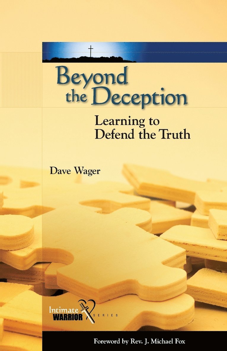 Dave Wager - Beyond the Deception: Learning to Defend the Truth, Häftad