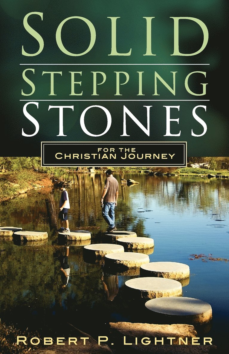 Solid Stepping Stones for the Christian's Journey 1