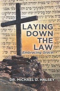 bokomslag Laying Down the Law: Embracing Grace