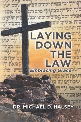 bokomslag Laying Down the Law: Embracing Grace