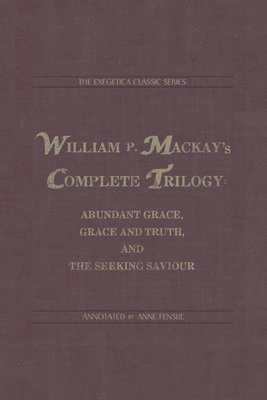 bokomslag William P. Mackay's Complete Trilogy