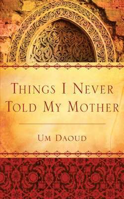 Things I Never Told My Mother 1