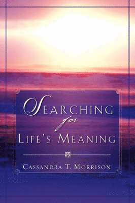 Searching For Life's Meaning 1