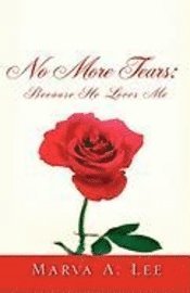 No More Tears: Because HE Loves Me 1