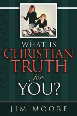Jim Moore, Jim, Moore - What is CHRISTIAN TRUTH for You?, Häftad