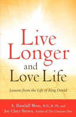 Joy Clary Brown, A Randall Moss, Clary Brown, Joy, A. Randall Moss - Live Longer and Love Life, Häftad