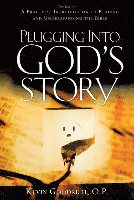 Kevin Goodrich O P - Plugging into God's Story, Häftad