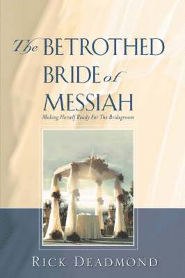 bokomslag The Betrothed Bride of Messiah