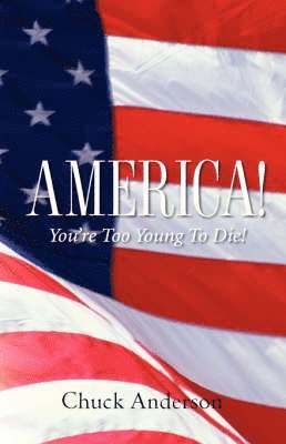 America! You're Too Young To Die! 1