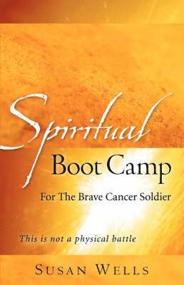 Susan Wells, Susan, Wells - Spiritual Boot Camp, Häftad