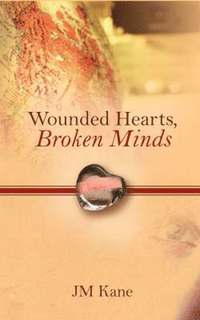 bokomslag Wounded Hearts, Broken Minds