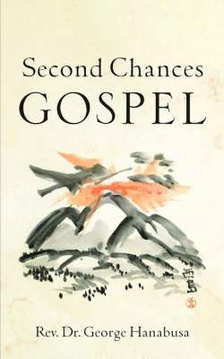 George Hanabusa, George, Hanabusa - Second Chances Gospel, Häftad