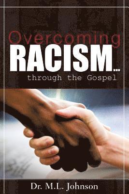 Overcoming Racism.Through the Gospel (Revised Edition 2017) 1
