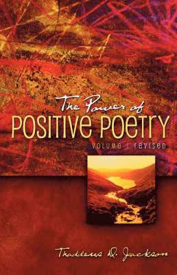 The Power of Positive Poetry Volume 1 Revised 1