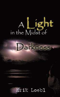 A Light in the Midst of Darkness 1