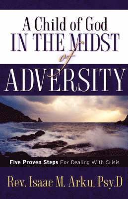 A Child Of God In The Midst Of Adversity 1