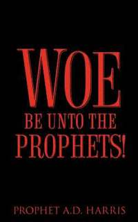 bokomslag Woe Be Unto the Prophets!