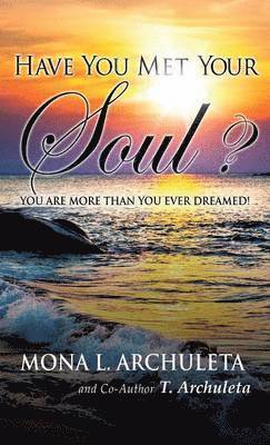 bokomslag Have You Met Your Soul?