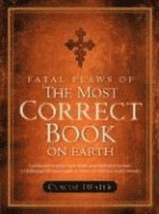 Claude Heater - Fatal Flaws of The Most Correct Book On Earth, Häftad