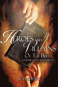 bokomslag Heroes and Villains Of the Bible