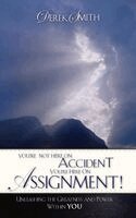 Derek Smith - You're Not Here on Accident. You're Here on Assignment!, Häftad