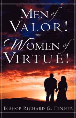 bokomslag Men of Valor! Women of Virtue!