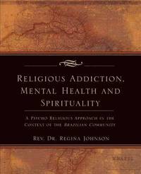 bokomslag Religious Addiction, Mental Health and Spirituality