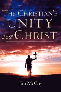 bokomslag The Christian's Unity With Christ