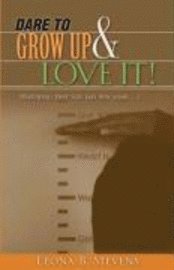 bokomslag Dare to Grow Up and Love It!
