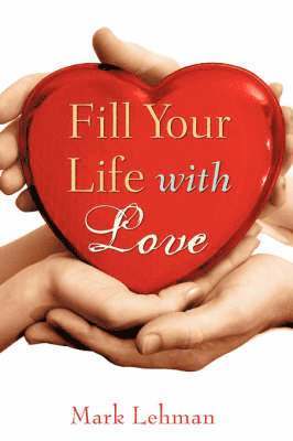 Fill Your Life With Love 1