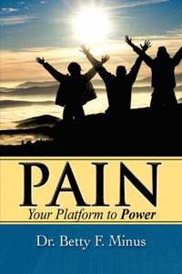 bokomslag Pain, Your Platform to Power