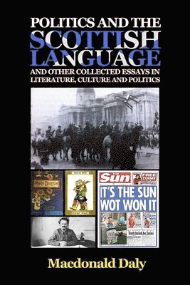 bokomslag Politics and the Scottish Language and other collected essays in literature, culture and politics