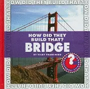 Vicky Franchino - How Did They Build That? Bridge, Inbunden. Tillgänglighet: Lägg i varukorg