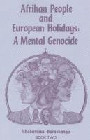 bokomslag Afrikan People and European Holidays, Vol.2: A Mental Genocide