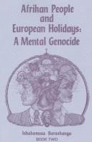 bokomslag Afrikan People and European Holidays: A Mental Genocide, Book 2