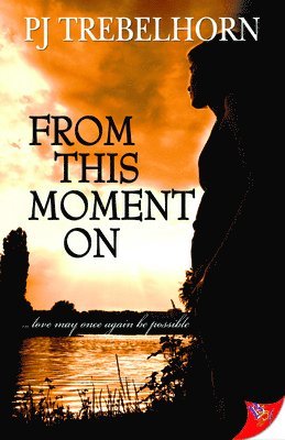 Pj Trebelhorn - From This Moment on, Häftad
