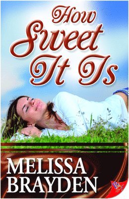 Melissa Brayden - How Sweet It Is, Häftad
