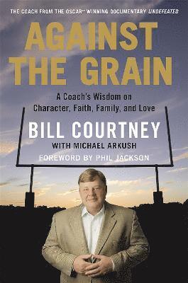 Michael Arkush, Bill Courtney - Against the Grain, Inbunden